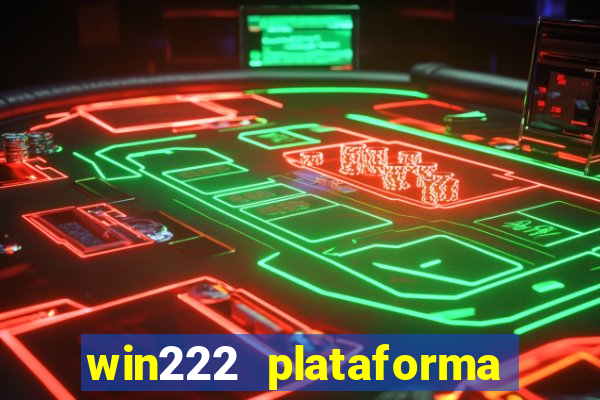 win222 plataforma de jogos